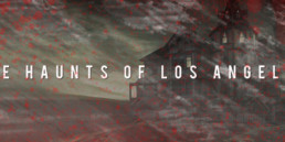 The Haunts of Los Angeles