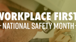 Workplace First: National Safety Month